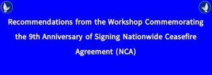 Read more about the article Recommendations from the Workshop Commemoratingthe 9th Anniversary of Signing Nationwide Ceasefire Agreement (NCA)