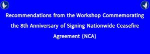 Read more about the article Recommendations from the Workshop Commemoratingthe 8th Anniversary of Signing Nationwide Ceasefire Agreement (NCA)